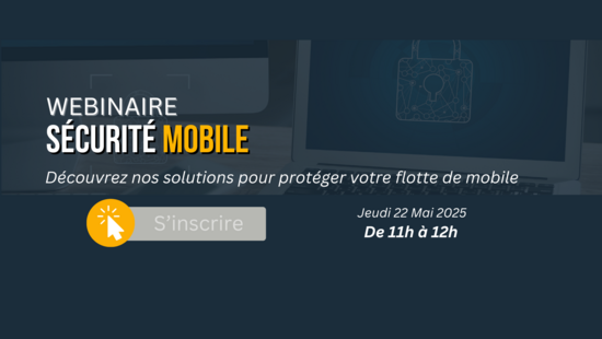 Sécurité mobile : Découvrez nos solutions